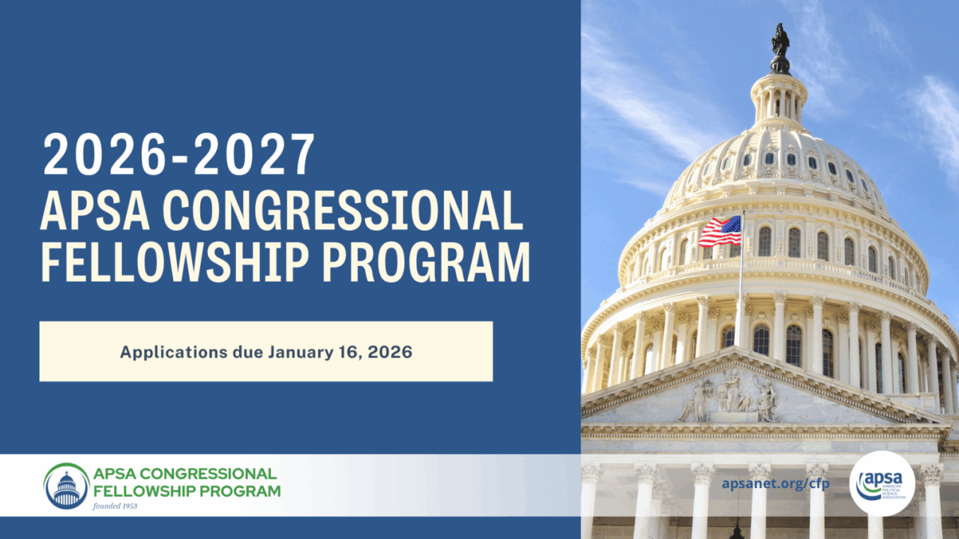 Apply for the APSA Congressional Fellowship Program 2026–2027 – Experience U.S. Congress First-Hand