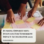 Innovate For Tomorrow Impact Accelerator 2025 | Scale-Up Programme for Circular Economy Innovators
