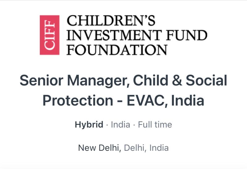 CIFF Recruiting Senior Manager for Child & Social Protection Under EVAC Mission in India