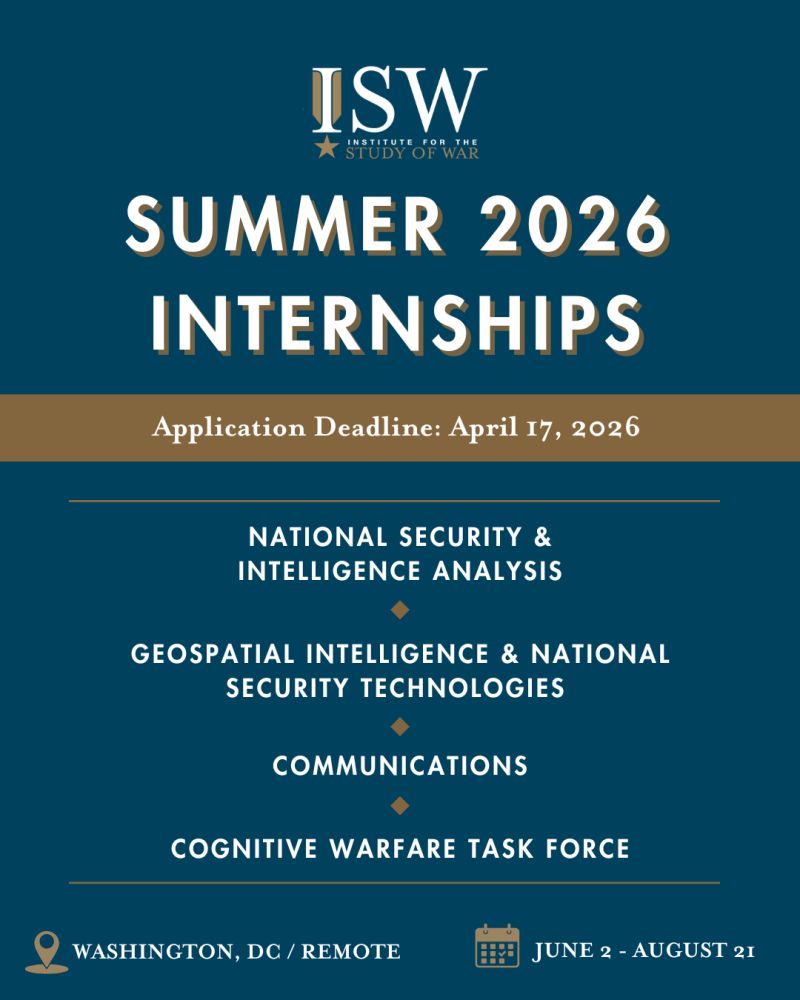 Institute for the Study of War (ISW) – Internship Opportunities for 2026: Developing the Next Generation of National Security Leaders
