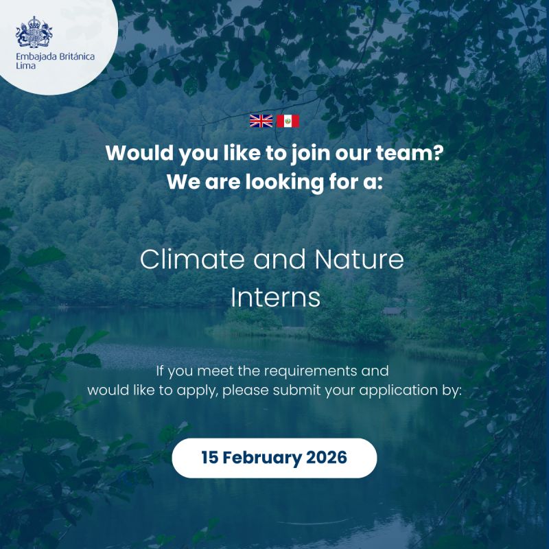 Opportunity for Youth: Climate and Nature Internships at the British Embassy in Lima, Peru