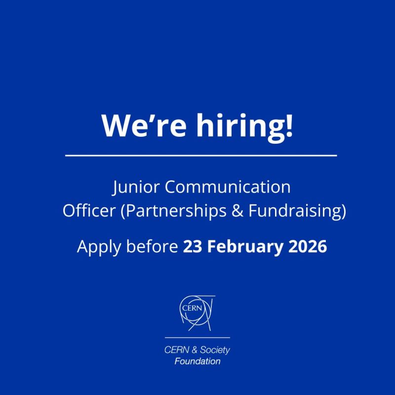 Opportunity for Youth: Administrative Student – Junior Communication Officer (Partnerships & Fundraising) at CERN