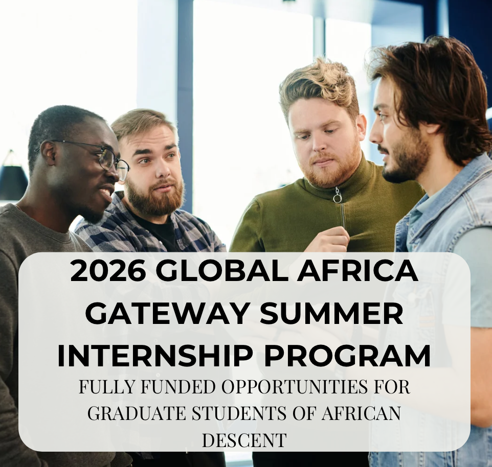 2026 Global Africa Gateway Summer Internship Program – Fully Funded Opportunities for Graduate Students of African Descent